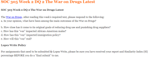 SOC 305 Week 2 DQ 2 The War on Drugs Latest