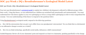 SOC 312 Week 1 DQ 1 Bronfenbrenner's Ecological Model Latest