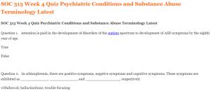 SOC 313 Week 4 Quiz Psychiatric Conditions and Substance Abuse Terminology Latest