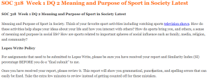 SOC 318  Week 1 DQ 2 Meaning and Purpose of Sport in Society Latest