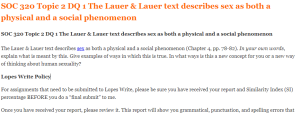 SOC 320 Topic 2 DQ 1 The Lauer & Lauer text describes sex as both a physical and a social phenomenon