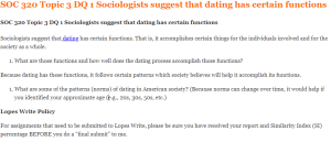 SOC 320 Topic 3 DQ 1 Sociologists suggest that dating has certain functions