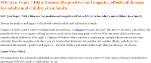 SOC 320 Topic 7 DQ 2 Discuss the positive and negative effects of divorce for adults and children in a family