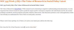 SOC 333 Week 5 DQ 2 The Value of Research in Social Policy Latest