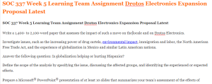 SOC 337 Week 5 Learning Team Assignment Drotos Electronics Expansion Proposal Latest