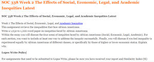 SOC 338 Week 2 The Effects of Social, Economic, Legal, and Academic Inequities Latest