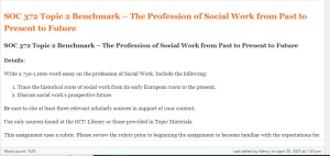 SOC 372 Topic 2 Benchmark – The Profession of Social Work from Past to Present to Future