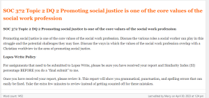 SOC 372 Topic 2 DQ 2 Promoting social justice is one of the core values of the social work profession