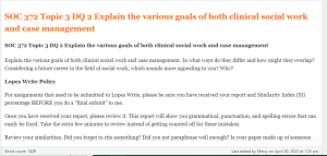 SOC 372 Topic 3 DQ 2 Explain the various goals of both clinical social work and case management