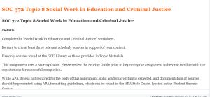 SOC 372 Topic 8 Social Work in Education and Criminal Justice