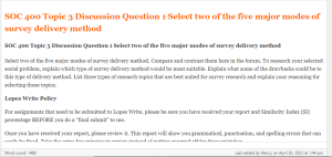 SOC 400 Topic 3 Discussion Question 1 Select two of the five major modes of survey delivery method