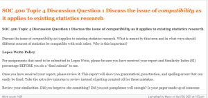 SOC 400 Topic 4 Discussion Question 1 Discuss the issue of compatibility as it applies to existing statistics research