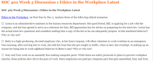 SOC 402 Week 5 Discussion 1 Ethics in the Workplace Latest