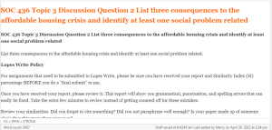 SOC 436 Topic 3 Discussion Question 2 List three consequences to the affordable housing crisis and identify at least one social problem related