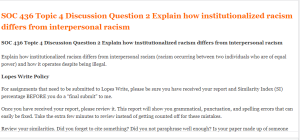 SOC 436 Topic 4 Discussion Question 2 Explain how institutionalized racism differs from interpersonal racism