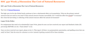 SOC 450 Week 3 Discussion The Cost of Natural Resources