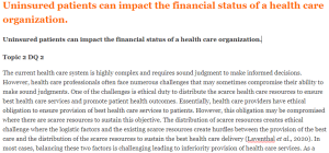 Uninsured patients can impact the financial status of a health care organization.
