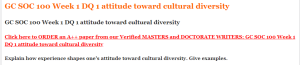 GC SOC 100 Week 1 DQ 1 attitude toward cultural diversity