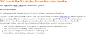 NSG 6440 Online Wk 3 Crohns Disease Discussion Question