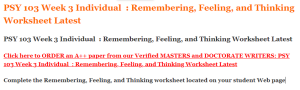 PSY 103 Week 3 Individual  Remembering, Feeling, and Thinking Worksheet Latest