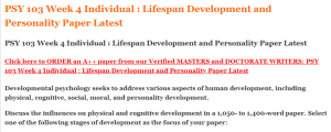 PSY 103 Week 4 Individual Lifespan Development and Personality Paper Latest