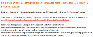 PSY 103 Week 4 Lifespan Development and Personality Paper (2 Papers) Latest