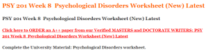 PSY 201 Week 8  Psychological Disorders Worksheet (New) Latest
