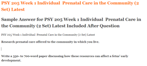 PSY 205 Week 1 Individual  Prenatal Care in the Community (2 Set) Latest