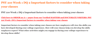 PSY 210 Week 1 DQ 2 Important factors to consider when taking your classes