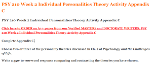 PSY 210 Week 2 Individual Personalities Theory Activity Appendix C