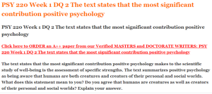 PSY 220 Week 1 DQ 2 The text states that the most significant contribution positive psychology