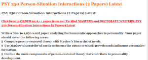 PSY 250 Person-Situation Interactions (2 Papers) Latest