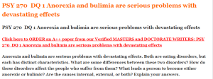 PSY 270  DQ 1 Anorexia and bulimia are serious problems with devastating effects