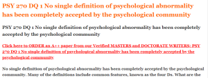 PSY 270 DQ 1 No single definition of psychological abnormality has been completely accepted by the psychological community
