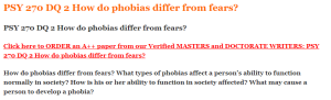 PSY 270 DQ 2 How do phobias differ from fears