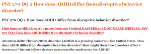 PSY 270 DQ 2 How does ADHD differ from disruptive behavior disorder