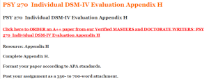 PSY 270  Individual DSM-IV Evaluation Appendix H