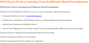 PSYCH 500 Week 5 Learning Team Kohlberg’s Moral Development