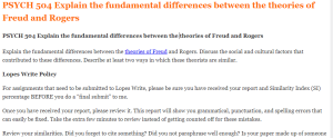 PSYCH 504 Explain the fundamental differences between the theories of Freud and Rogers