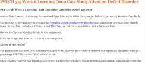 PSYCH 515 Week 6 Learning Team Case Study Attention Deficit Disorder