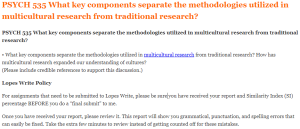 PSYCH 535 What key components separate the methodologies utilized in multicultural research from traditional research