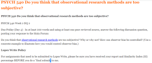 PSYCH 540 Do you think that observational research methods are too subjective