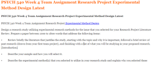 PSYCH 540 Week 4 Team Assignment Research Project Experimental Method Design Latest