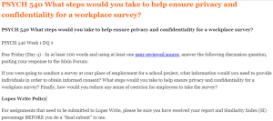 PSYCH 540 What steps would you take to help ensure privacy and confidentiality for a workplace survey