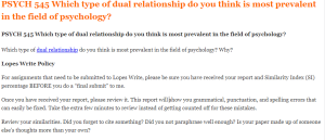 PSYCH 545 Which type of dual relationship do you think is most prevalent in the field of psychology