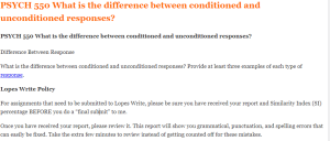 PSYCH 550 What is the difference between conditioned and unconditioned responses