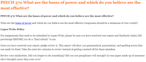PSYCH 570 What are the bases of power and which do you believe are the most effective