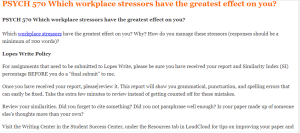 PSYCH 570 Which workplace stressors have the greatest effect on you
