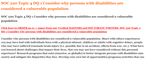 SOC 220 Topic 4 DQ 1 Consider why persons with disabilities are considered a vulnerable population