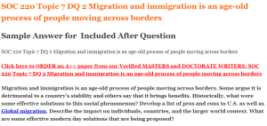 SOC 220 Topic 7 DQ 2 Migration and immigration is an age-old process of people moving across borders